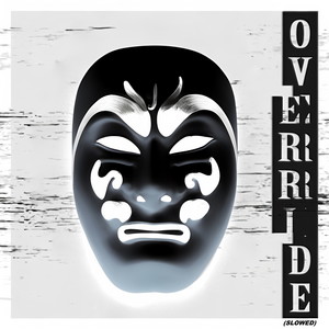 Override (Slowed) [Explicit]