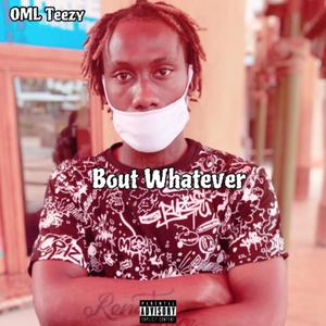 Bout Whatever (Explicit)