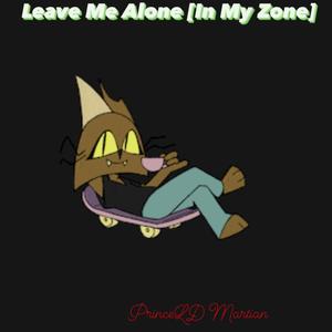 Leave Me Alone [In My Zone]