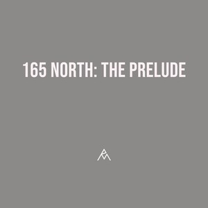 165 North: The Prelude