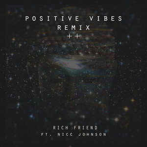 Positive Vibes (Remix) [feat. Nicc Johnson] [Explicit]