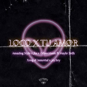 Loco x Tu Amor