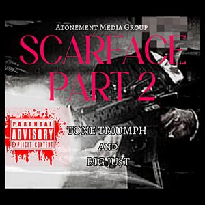 Scarface, Pt. 2 (feat. BIG JUST AKA YOUNG JUST) [Explicit]