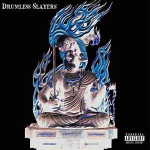 Drumless Slayers (Explicit)