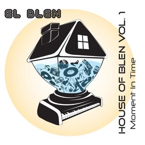 House Of Blen Vol. 1: Moment In Time (Explicit)