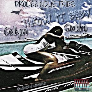 THROW IT BABY (feat. Cellyon) (Explicit)