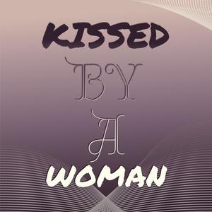 Kissed by a Woman