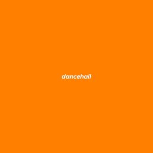 Dancehall (Explicit)