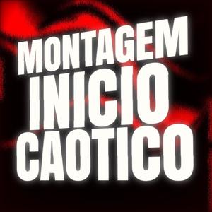 MONTAGEM INICIO CAOTICO (feat. MPJ)