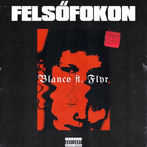 Felsőfokon (feat. Flyr) (Explicit)