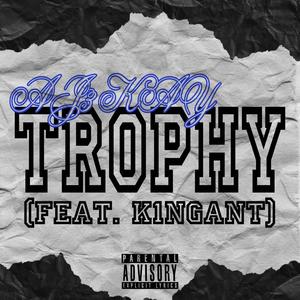 Trophy (feat. K1NGANT) (Explicit)