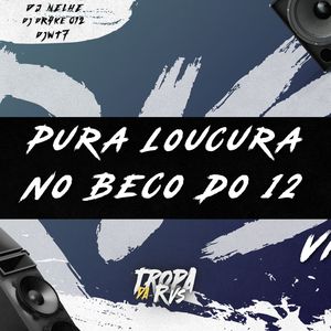 RVS Prod - Pura Loucura no Beco do 12 (Explicit)