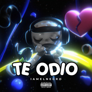 Te Odio (Explicit)