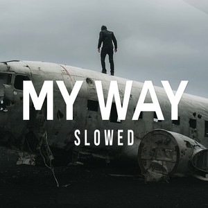 My Way (Slowed)