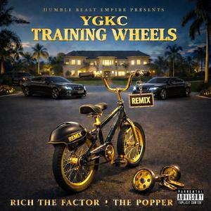 TRAINING WHEELS REMIX (feat. Rich the factor & The popper) (Explicit)