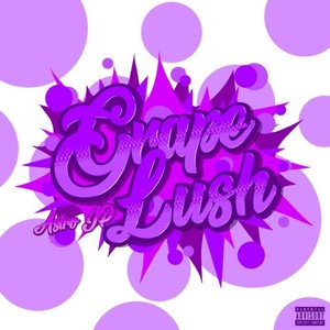 Grape Lush (Explicit)