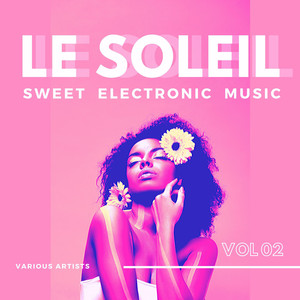 Le Soleil (Sweet Electronic Music) , Vol. 2