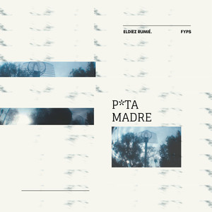 ElDiez - P*Ta Madre (Explicit)