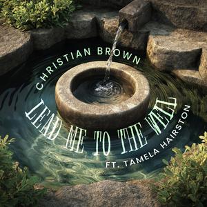 Lead Me To The Well (feat. Tamela Hairston)