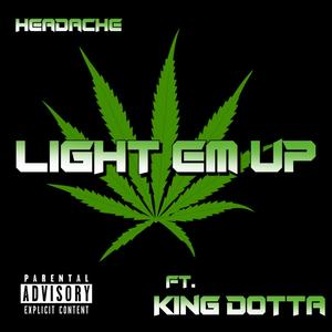 Light Em Up (feat. KING DOTTA) [Explicit]