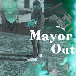 Mayor Out (Explicit)