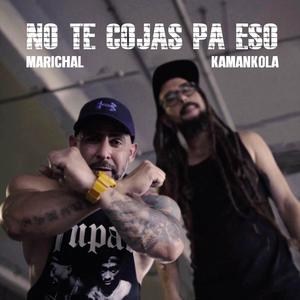 No Te Cojas Pa' Eso (feat. Kamankola) [Explicit]