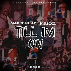 Till I'm On (feat. P.Lucci) [Explicit]