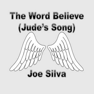 The Word Believe (Jude's Song)