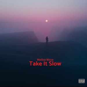 Take It Slow (Explicit)