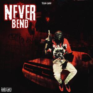 Never Bend (Explicit)
