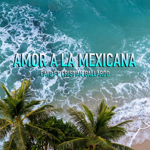 AMOR A LA MEXICANA