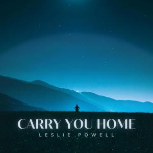 Carry You Home