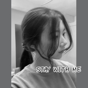 Stay with me