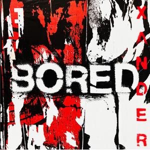 Bored (Explicit)