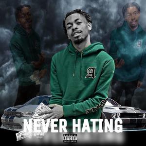 Never Hating (Explicit)