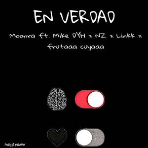 EN VERDAD (feat. NZ, MikeDYH, LINKK & Frutaaa Cuyaaa) (Explicit)