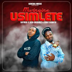 Usimlete (feat. Jizo Credible & Chaz kaboto) (Explicit)