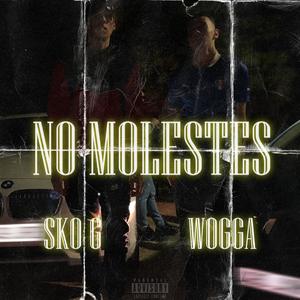 NO MOLESTES (Explicit)