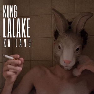 Kung Lalake Ka Lang (Explicit)