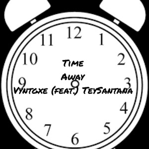 Time Away (feat. TeySantana) [Explicit]