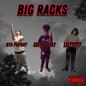 BTO POPOUT X LiLTy777 Big Racks (feat. ZeeTheGoat) (Explicit)