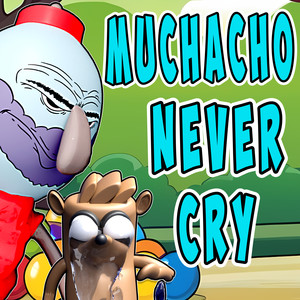 Muchacho never Cry