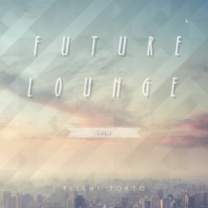 FUTURE LOUNGE Vol​.​1