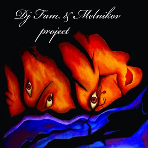 DJ Fam and Melnikov Project