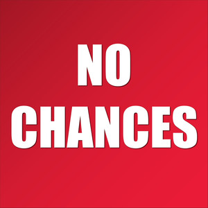 No Chances