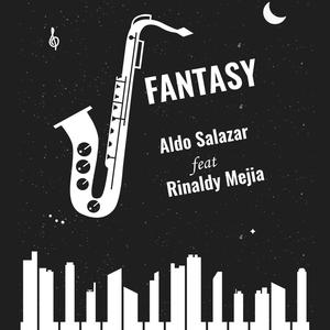 Fantasy (feat. Aldo Salazar & Rinaldy Mejia) [Versión Instrumental]