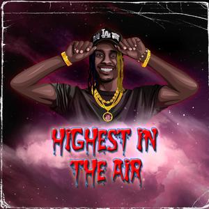 Highest In The Air (Explicit)