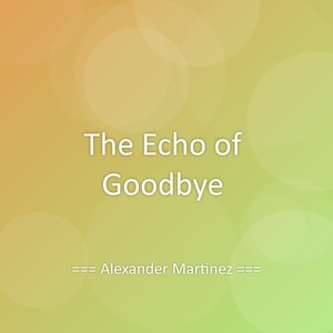 The Echo of Goodbye