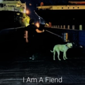 I Am A Fiend (Explicit)