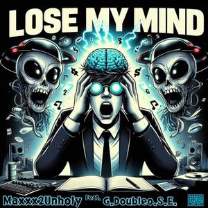 Lose My Mind (feat. G.DoubleO.S.E.) [Explicit]